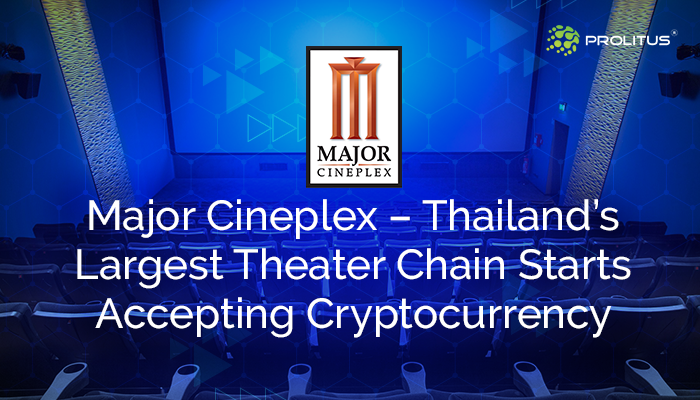 Major Cineplex – Thailand’s Largest Theater Chain Starts Accepting Cryptocurrency